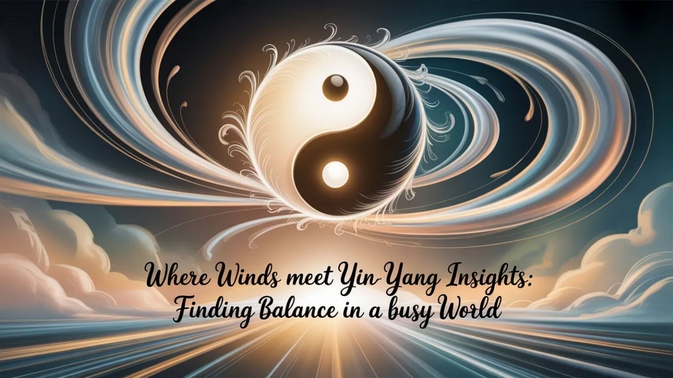 Where Winds Meet Yin-Yang Insights: Finding Balance in a Busy World